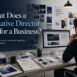 What Does a Creative Director Do for a Business
