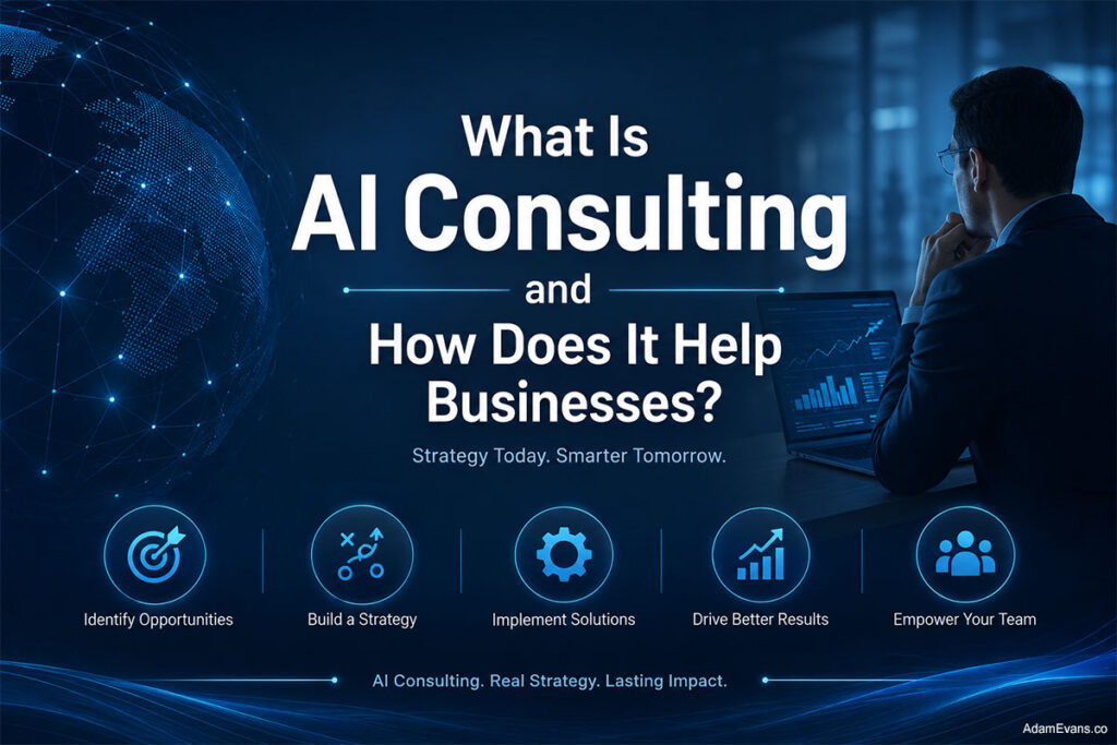 What is AI Consulting and How Does it Help Businesses