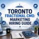 Toronto Fractional CMO Marketing Hiring Guide