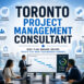 Toronto Project Management Consultant